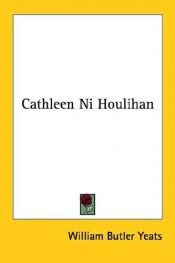 book cover of Cathleen ni Houlihan by William Butler Yeats