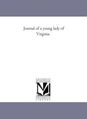 book cover of Journal of a young lady of Virginia by Michigan Historical Reprint Series