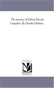 book cover of The mystery of Edwin Drood. Complete. By Charles Dickens. by Чарлс Дикенс