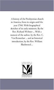 book cover of A history of the Presbyterian church in America, from its origin until the year 1760. With biographical sketches of its by Michigan Historical Reprint Series