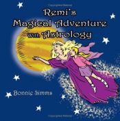 book cover of Remi's Magical Adventure With Astrology by Bonnie Simms