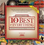 book cover of The 10 Best of Everything, Second Edition: An Ultimate Guide for Travelers (National Geographic the Ten Best of Everythi by Nathaniel Lande