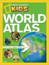 book cover of National Geographic Kids World Atlas by National Geographic Society