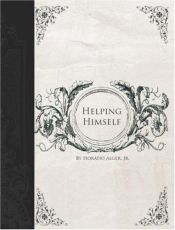 book cover of Helping Himself (Alger Series (Cloth Binding)) by Horatio Alger, Jr.