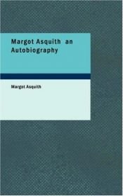 book cover of Margot Asquith, an Autobiography: Two Volumes in One by Margot Asquith