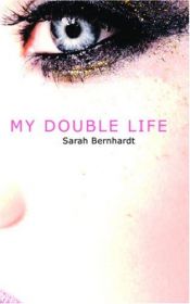 book cover of My Double Life: The Memoirs by Sarah Bernhardt