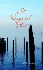 book cover of At Sunwich Port by W. W. Jacobs