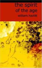 book cover of The Spirit of the Age or Contemporary Portraits by William Hazlitt