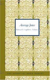 book cover of Average Jones Literature of Mystery and Detection Series (Literature of mystery and detection) by Samuel Hopkins Adams