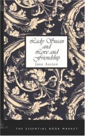 book cover of Lady Susan and Love and Friendship: And Other Early Works (World Classics in Large Print) (World Classics in Large Print) by 제인 오스틴