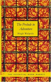 book cover of The Prelude to Adventure by Hugh Walpole