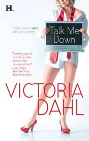 book cover of Talk Me Down (Tumble Creek) Book 1 by Victoria Dahl