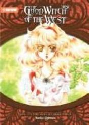 book cover of The good witch of the West, Volume 01 The Girl of Sera Field by Noriko Ogiwara