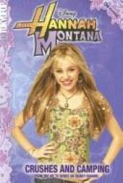 book cover of Hannah Montana Volume 2: Crushes and Camping (Tokyopop Cine-Manga) by Walt Disney