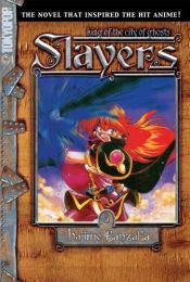 book cover of Slayers Text, Volume 8: King of the City of Ghosts by Hajime Kanzaka