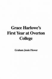 book cover of Grace Harlowe's First Year at Overton College by Jessie Graham Flower