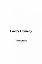 book cover of Love's Comedy by ヘンリック・イプセン