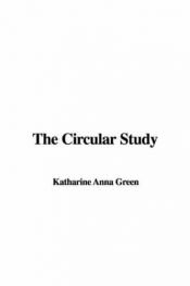 book cover of The Circular Study by Anna Katharine Green