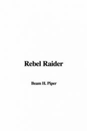 book cover of Rebel Raider by H. Beam Piper