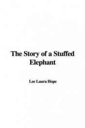 book cover of The Story of a Stuffed Elephant by Laura Lee Hope