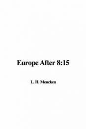 book cover of Europe After 8:15 by H. L. Mencken