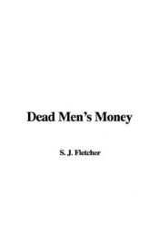 book cover of Dead Men's Money by J. S. Fletcher