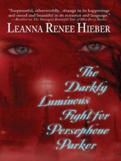 book cover of Darkly Luminous Fight for Persephone Parker by Leanna Renee Hieber