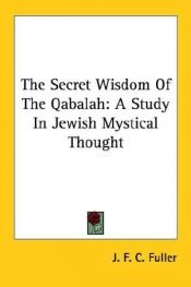 book cover of The Secret Wisdom of the Qabala;: A study in Jewish mystical thought by J. F. C. Fuller