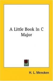 book cover of A Little Book in C Major by H.L. Mencken