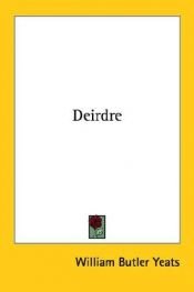book cover of Deirdre (Collected Works of William Butler Yeats) by William Butler Yeats