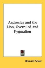 book cover of Androcles and the Lion, Overruled and Pygmalion by ג'ורג' ברנרד שו
