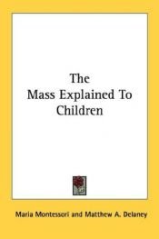 book cover of Mass Explained to Children by Maria Montessori