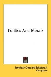 book cover of Politics And Morals by 贝奈戴托·克罗齐