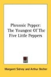 book cover of Phronsie Pepper the youngest of the "Five little Peppers" by Margaret Sidney