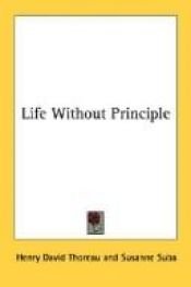 book cover of Life Without Principle (Forgotten Books) by Хенри Дейвид Торо