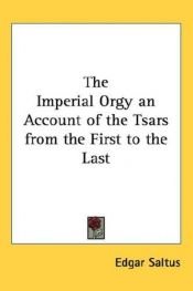 book cover of Imperial Orgy: An Account of the Tsars from the First to the Last by Edgar Saltus