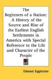 book cover of The Beginners of a Nation by Edward Eggleston