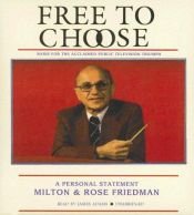 book cover of Free to Choose A Personal Statement by Milton and Rose Friedman