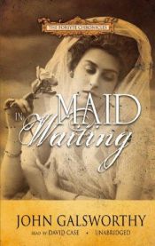 book cover of The Forsyte Saga: Maid In Waiting (The Forsyte Saga) by Džons Golsvertijs