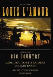 book cover of Big Country, Volume 1: Stories of Louis L'Amour (Ride, You Tonto Raiders; and War Party) by Louis L'Amour