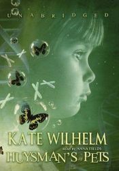 book cover of Huysman's Pets by Kate Wilhelm