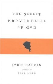 book cover of Calvin's Calvinism: Volume 2: A Defence of the Secret Providence of God by Jean Calvin