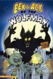 book cover of EEK & ACK Vs the Wolfman (Graphic Sparks) by Blake A. Hoena