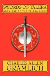 book cover of Swords of Talera: Book One of The Talera Cycle by Charles Allen Gramlich