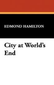 book cover of City At World's End by Edmond Hamilton