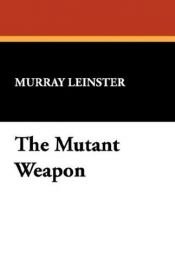 book cover of The Mutant Weapon by Murray Leinster