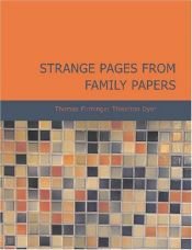 book cover of Strange Pages from Family Papers by T. F. Thiselton-Dyer