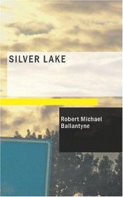 book cover of Silver Lake by R. M. Ballantyne