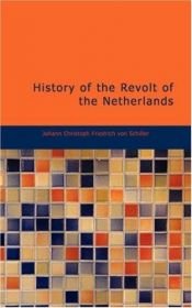 book cover of History of the Revolt of the Netherlands by פרידריך שילר