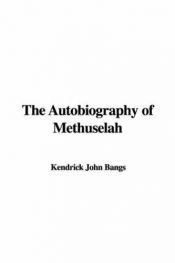 book cover of The Autobiography of Methuselah by John K. Bangs